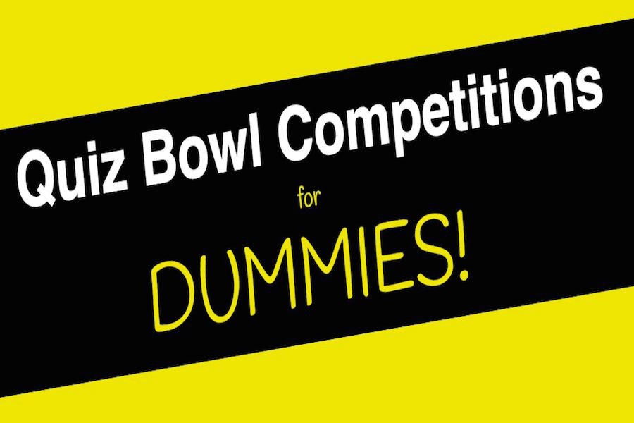 Quiz bowl competitions for dummies